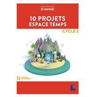 Comprendre le monde Cycle 2 Questionner l'espace et le temps en 10 projets + CD-Rom édition 2019 Matériel édit - Image principale