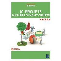 Comprendre le monde Cycle 2 Questionner le vivant la matière objets en 10 projets + CD-Rom édition 2019 Matéri - Image principale