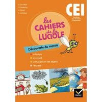Les cahiers de la luciole CE1 Découverte du monde édit.2010 - Image principale