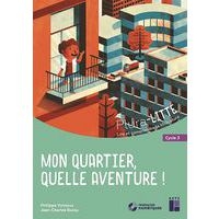 Mon quartier quelle aventure ! - cycle 3 + cd - Image principale