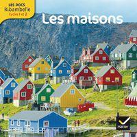 Les docs ribambelle cycle 2 ed. 2013 - les maisons - Image principale