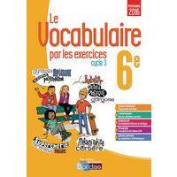 le vocabulaire par les exercices 6eme cahier edit.2017 - Image principale
