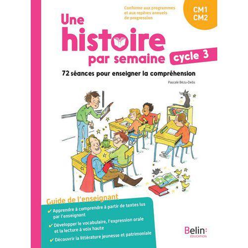 Illustration de : Une histoire par semaine Enseigner la compréhension CM