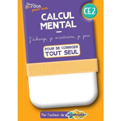 Illustration de : Cahiers Bordas pour tous - Calcul mental CE2 cahier corrigé