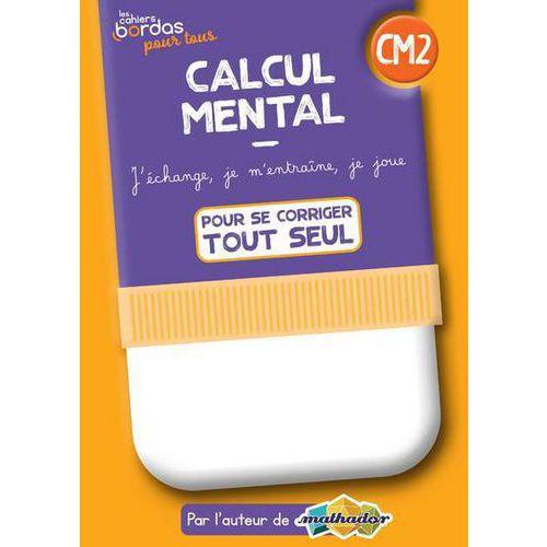 Illustration de : Cahiers Bordas pour tous - Calcul mental CM2 cahier corrigé