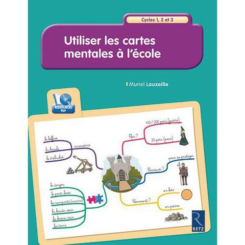 Illustration de : Utiliser les cartes mentales à l’école cycles 1, 2 & 3 + CD