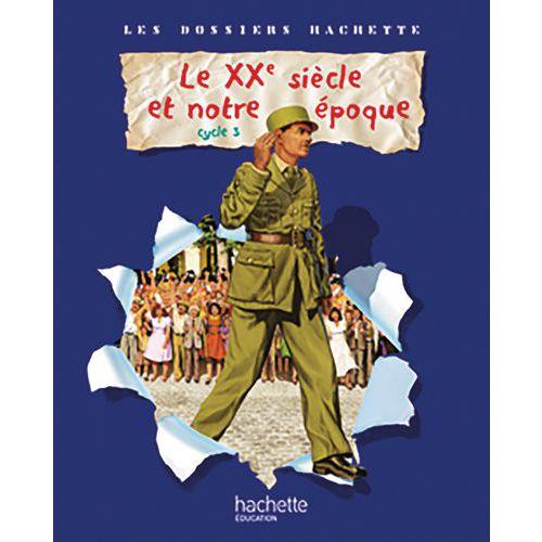 Illustration de : Les dossiers hachette histoire cycle 3 - le xxe siecle