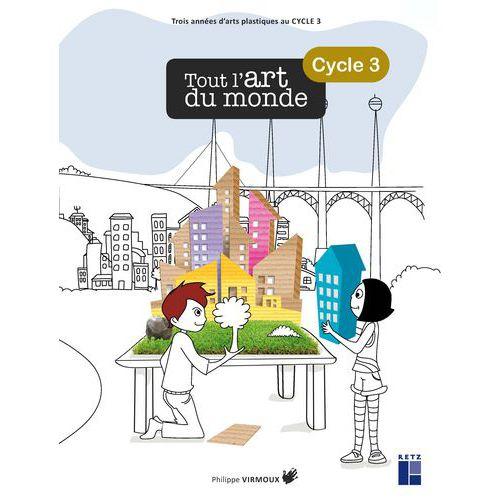 Illustration de : 9782725642093 Tout l'art du monde cycle 3 + ressources numériques