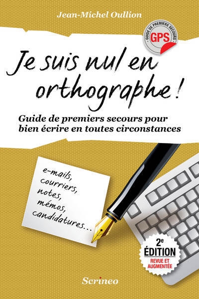 Je suis nul en orthographe ! guide de premiers secours pour mieux écrire en toutes circonstances - Image principale