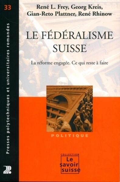 Le federalisme suisse. la reforme engagee. ce qui reste a faire politique n?33 - Image principale