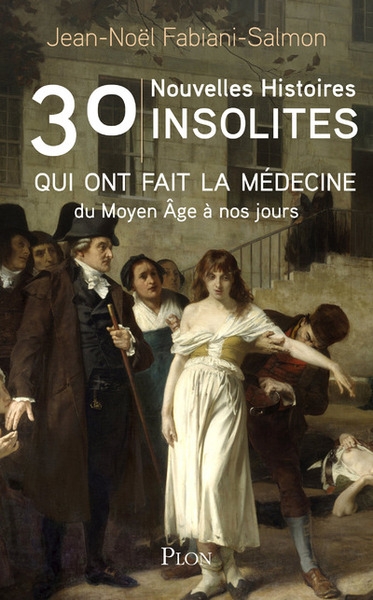 30 nouvelles histoires insolites qui ont fait l'histoire de la médecine - du moyen âge à nos jours - Image principale