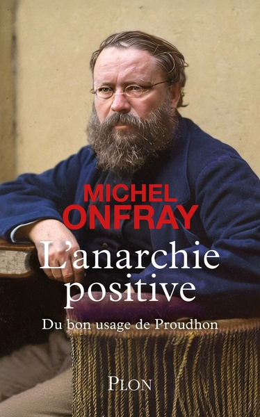 L'anarchie positive - du bon usage de proudhon - Image principale