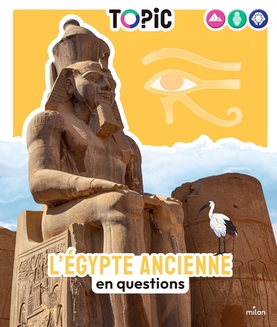 Topic - l'égypte ancienne en questions - dès 7 ans - Image principale