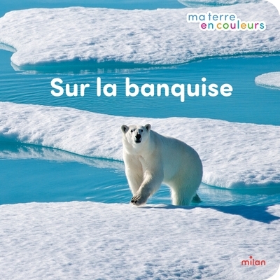 Ma terre en couleurs - sur la banquise - Image principale