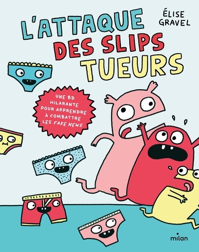 L'attaque des slips tueurs - la bd pour apprendre à combattre les fake news - Image principale