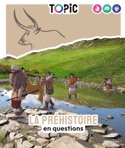 Topic - la préhistoire en questions - dès 7 ans - Image principale