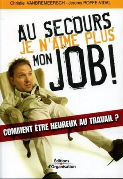 Au secours, je n'aime plus mon job ! - Image principale