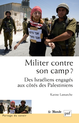 Militer contre son camp ? des israéliens engagés aux côtés des palestiniens - Image principale