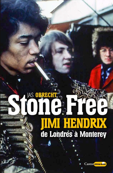 Stone free jimi hendrix de londres à monterey - septembre 1966 - juin 1967 - Image principale