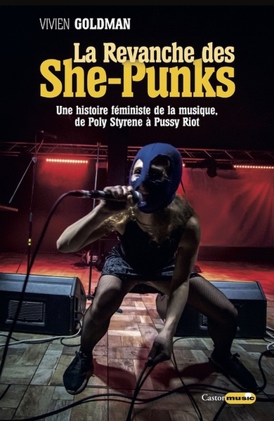 La revanche des she-punks - une histoire féministede la musique, de poly styrene à pussy riot - Image principale