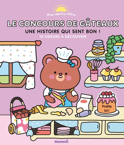 Mes copains câlins - le concours de gâteaux - une histoire qui sent bon ! - 10 odeurs à découvrir - Image principale