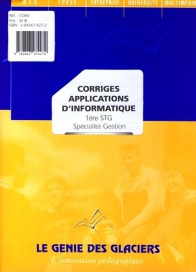 Corriges applications d'informatique 1ere stg specialite gestion. le logiguide d - Image principale
