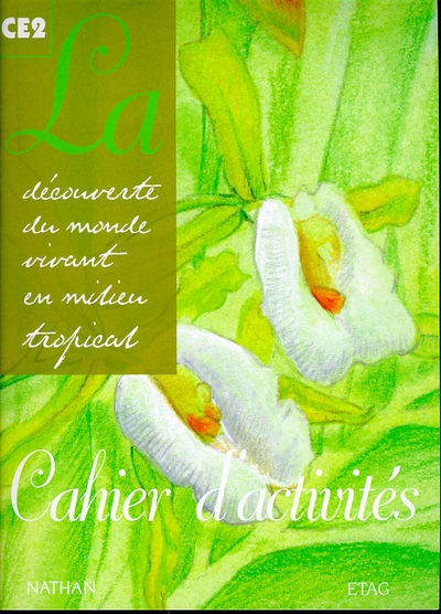 La découverte du monde vivant en milieu tropical ce2 cahier d'activités - Image principale