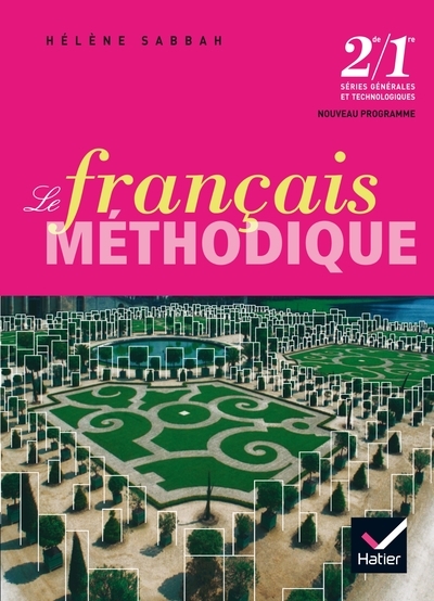 Le français méthodique 2de/1re générales et technologiques éd 2008 - livre de l'élève - Image principale