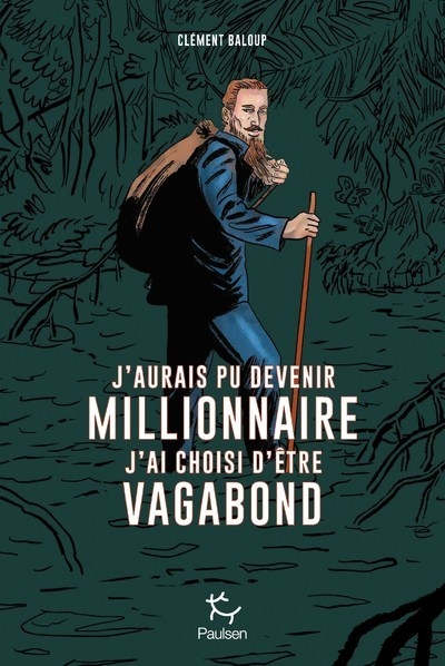 J'aurais pu devenir millionnaire, j'ai choisi d'être vagabond - Image principale