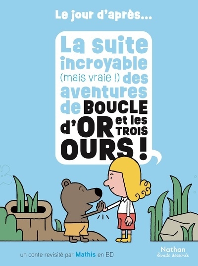 La suite incroyable (mais vraie !) des aventures de boucle d'or et les trois ours - Image principale