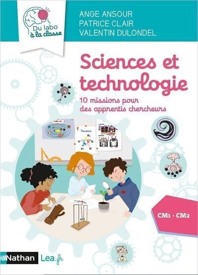 Sciences et technologie - 10 missions pour des apprentis chercheurs - cm1 cm2 - Image principale