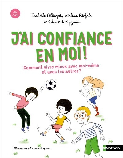 J'ai confiance en moi ! comment mieux vivre avec moi-même et avec les autres - Image principale