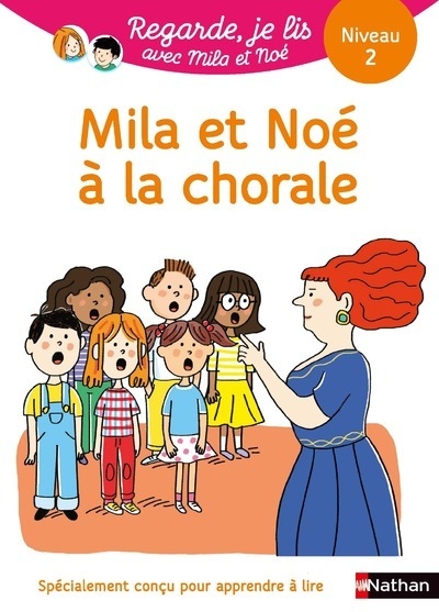 Regarde, je lis ! une histoire à lire tout seul - mila et noé à la chorale - niveau 2 - Image principale