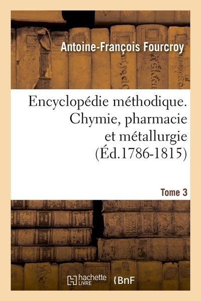 Encyclopédie méthodique. chymie, pharmacie et métallurgie. tome 3 (éd.1786-1815) - Image principale