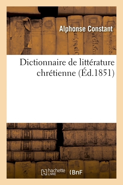 Dictionnaire de littérature chrétienne (éd.1851) - Image principale