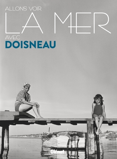 Allons voir la mer avec doisneau - Image principale