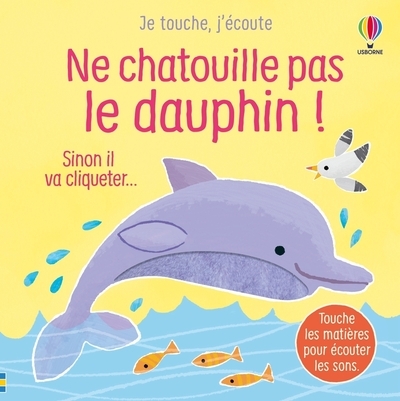 Ne chatouille pas le dauphin ! - je touche, j'écoute - dès 6 mois - Image principale