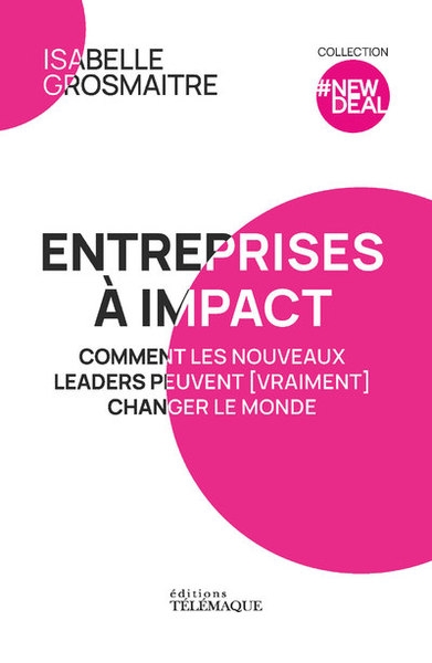 Entreprises à impact - comment les nouveaux leaders peuvent (vraiment) changer le monde - Image principale