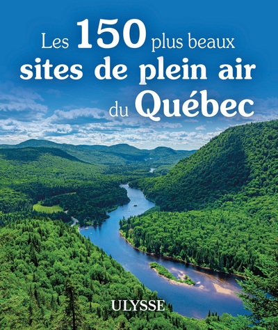 Les 150 plus beaux sites de plein air du québec - Image principale
