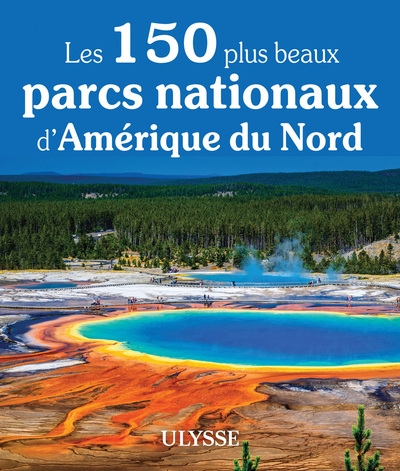 Les 150 plus beaux parcs nationaux d'amérique du nord - Image principale