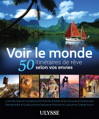Voir le monde - 50 itinéraires de rêve selon vos envies - Image principale
