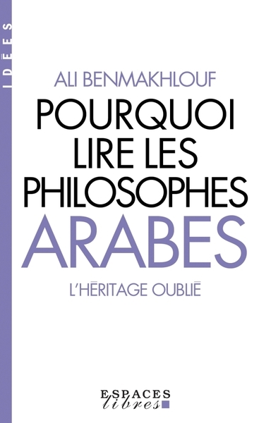 Pourquoi lire les philosophes arabes (espaces libres - idées) - Image principale