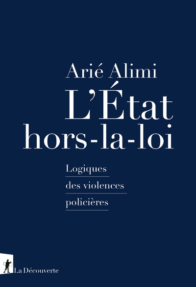 L'état hors-la-loi - logiques des violences policières - Image principale