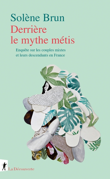 Derrière le mythe métis - enquête sur les couples mixtes et leurs descendants en france - Image principale