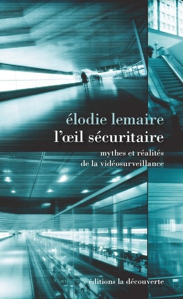 L'oeil sécuritaire - mythes et réalités de la vidéosurveillance - Image principale