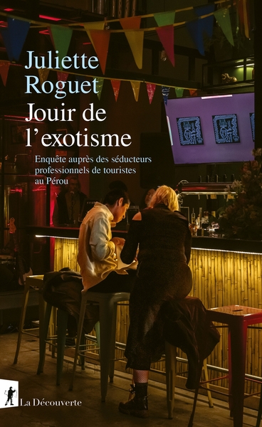 Jouir de l'exotisme - enquête sur les séducteurs professionnels de touristes au pérou - Image principale