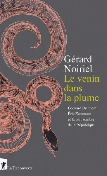 Le venin dans la plume - edouard drumont, eric zemmour et la part sombre de la république - Image principale
