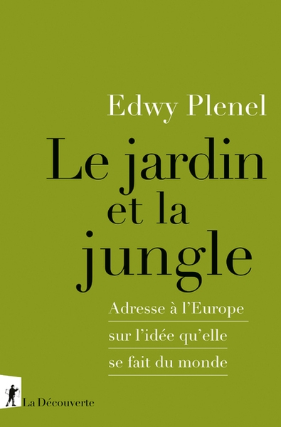 Le jardin et la jungle - adresse à l'europe sur l'idée qu'elle se fait du monde - Image principale