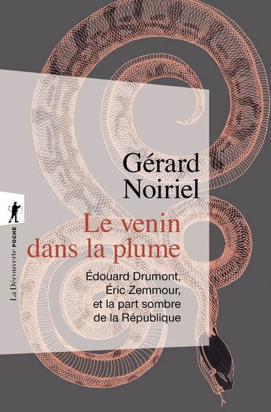 Le venin dans la plume - edouard drumont, eric zemmour, et la part sombre de la république - Image principale