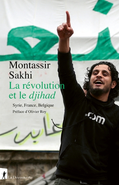 La révolution et le djihad - syrie, france, belgique - Image principale